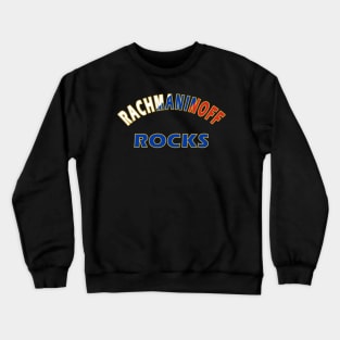 Rachmaninoff Rocks Crewneck Sweatshirt